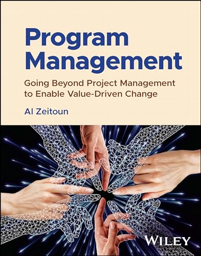 Program Management: Going Beyond Project Management to Enable Value-Driven Change von Wiley