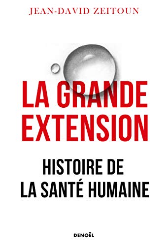 La Grande Extension: Histoire de la santé humaine La Grande Extension: Histoire de la santé humaine von DENOEL