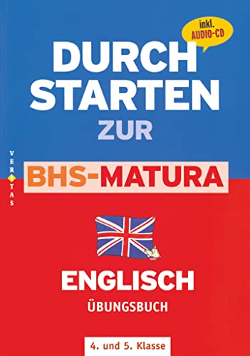 Durchstarten - Zur BHS-Matura Englisch - 4./5. Klasse: Übungsbuch mit Lösungen und CD
