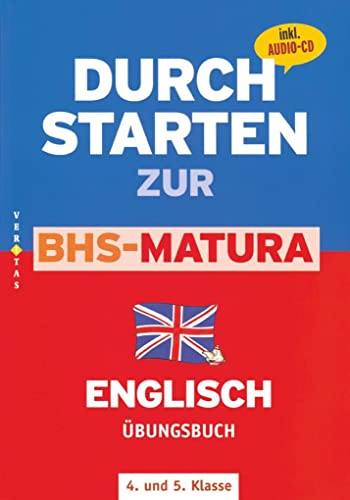 Durchstarten - Zur BHS-Matura Englisch - 4./5. Klasse: Übungsbuch mit Lösungen und CD von Veritas