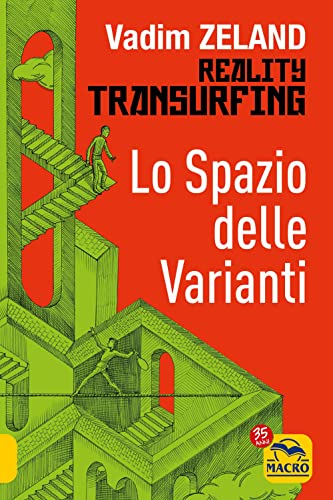 Lo spazio delle varianti. Reality transurfing (Vol. 1) (Nuova saggezza)