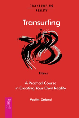 Transurfing in 78 Days — A Practical Course in Creating Your Own Reality