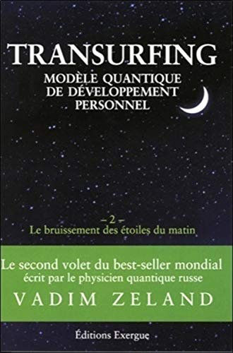 Transurfing volume 2, le bruissement des étoiles du matin: Tome 2, Le bruissement des étoile du matin von EXERGUE