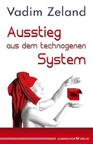 Ausstieg aus dem technogenen System von Silberschnur Verlag Die G