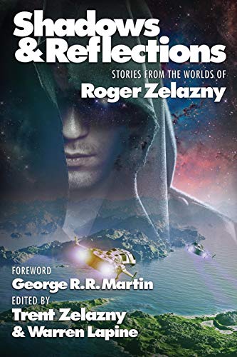 Shadows & Reflections A Roger Zelazny Tribute Anthology