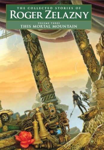 This Mortal Mountain (Collected Stories of Roger Zelazny, Band 3)