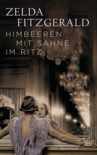 Himbeeren mit Sahne im Ritz: Erzählungen. Übersetzt von Eva Bonné, mit einem Nachwort von Felicitas von Lovenberg