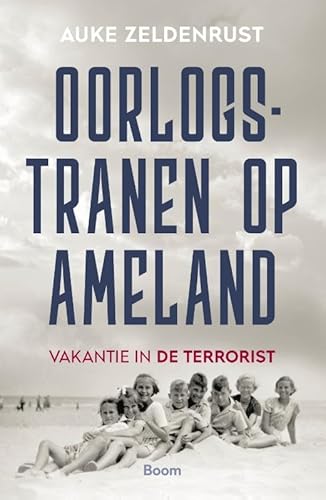 Oorlogstranen op Ameland: Vakantie in De Terrorist von Boom