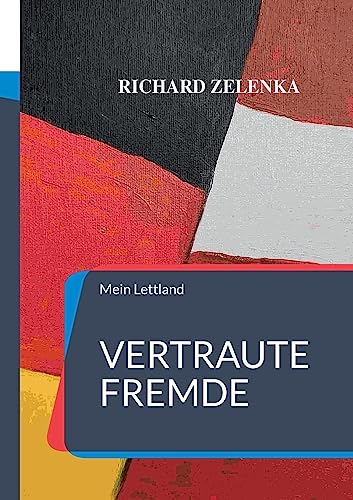 Vertraute Fremde: Mein Lettland von BoD – Books on Demand