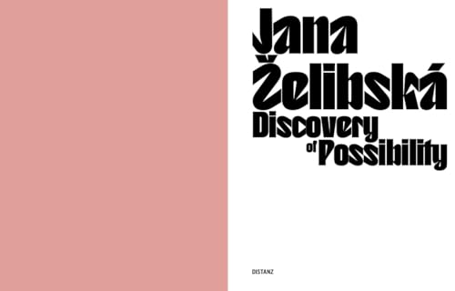 Discovery of Possibility: Jana Želibská von DISTANZ Verlag