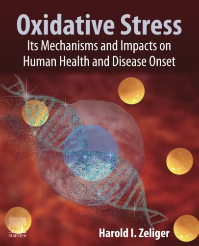 Oxidative Stress: Its Mechanisms, Impacts on Human Health and Disease Onset: Its Mechanisms and Impacts on Human Health and Disease Onset Oxidative Stress: Its Mechanisms, Impacts on Human Health and Disease Onset: Its Mechanisms and Impacts on Human Health and Disease Onset von Academic Press