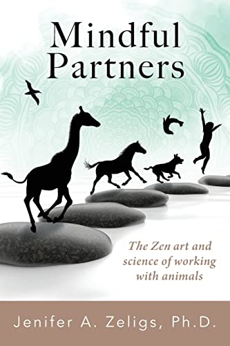 Mindful Partners: The Zen Art and Science of Working with Animals von Outskirts Press