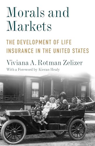 Morals and Markets: The Development of Life Insurance in the United States (Legacy Editions)