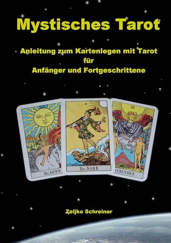 Mystisches Tarot - Anleitung zum Kartenlegen mit Tarot - Für Anfänger und Fortgeschrittene von Books on Demand GmbH