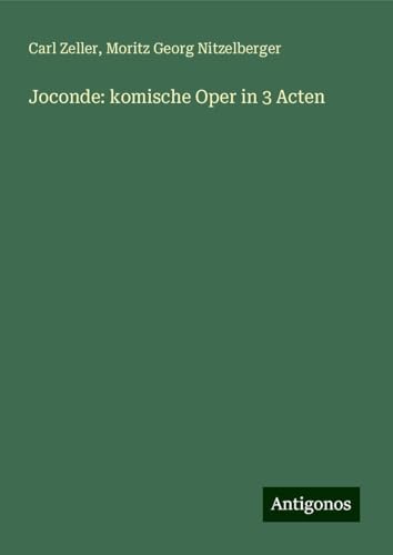 Joconde: komische Oper in 3 Acten von Antigonos Verlag