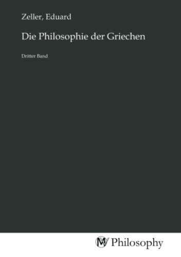 Die Philosophie der Griechen: Dritter Band