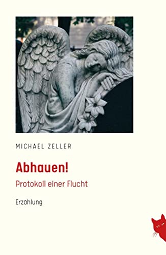 Abhauen!: Protokoll einer Flucht