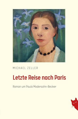 Letzte Reise nach Paris: Roman um Paula Modersohn-Becker von Rote Katze Verlag
