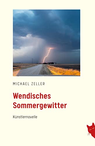Wendisches Sommergewitter: Künstlernovelle von Rote Katze Verlag