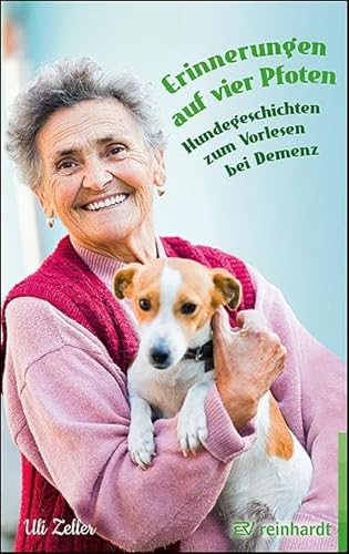 Erinnerung auf vier Pfoten: Hundegeschichten zum Vorlesen bei Demenz