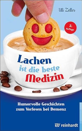 Lachen ist die beste Medizin: Humorvolle Geschichten zum Vorlesen bei Demenz von Reinhardt Ernst