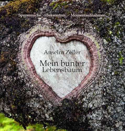 Mein bunter Lebensbaum: Spurensuche - Bekenntnis - Momentaufnahmen von Studia Universitätsverlag Innsbruck