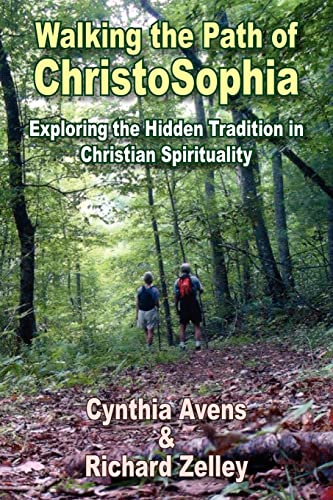 Walking the Path of ChristoSophia: Exploring the Hidden Tradition in Christian Spirituality von Authorhouse