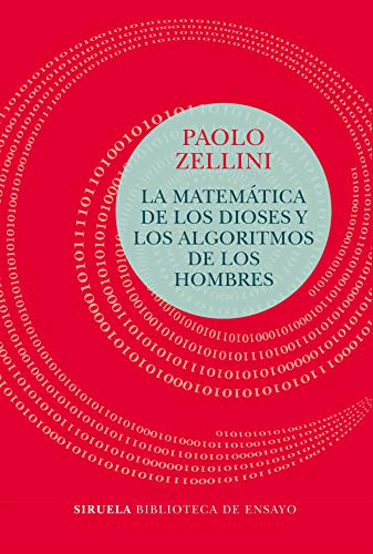 La matemática de los dioses y los algoritmos de los hombres (Biblioteca de Ensayo / Serie mayor, Band 101) von SIRUELA
