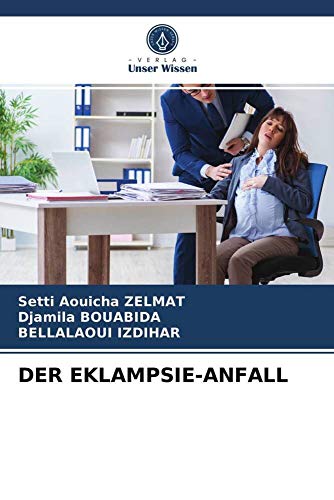 DER EKLAMPSIE-ANFALL von Verlag Unser Wissen