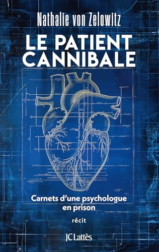 Le patient cannibale: Carnets d'une psychologue en prison