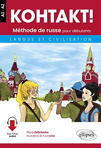 KOHTAKT! Méthode de russe pour débutants. Langue et civilisation. Avec fichiers audio: Langue et civilisation A1-A2 von ELLIPSES