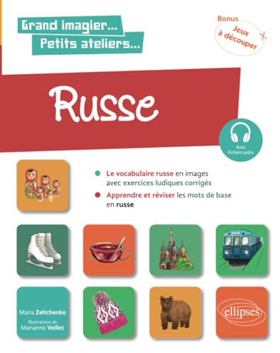 Russe en images avec exercices ludiques. Apprendre et réviser les mots de base. A1: Apprendre et réviser les mots de base niveau A1 (Grand imagier... Petits ateliers) von Ellipses