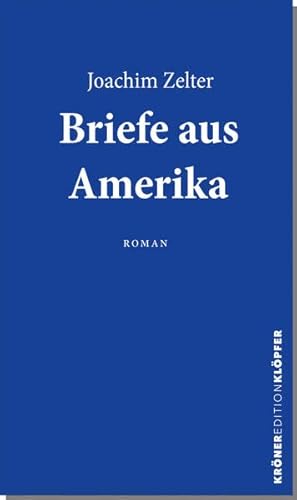 Briefe aus Amerika: Roman (Edition Klöpfer)