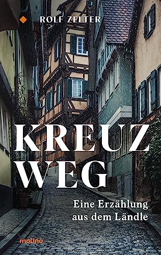 Kreuzweg: Eine Erzählung aus dem Ländle