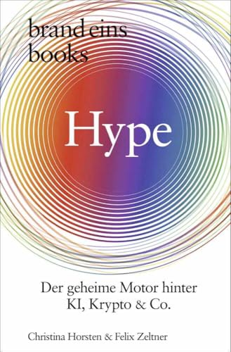 Hype: Der geheime Motor hinter KI, Krypto und Co. | brand eins books