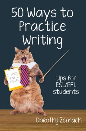 Fifty Ways to Practice Writing: Tips for ESL/EFL Students von Wayzgoose Press