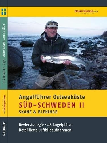 Angelführer Südschweden II - 48 Angelplätze mit Luftbildaufnahmen und GPS-Punkten Angelführer Südschweden II - 48 Angelplätze mit Luftbildaufnahmen und GPS-Punkten