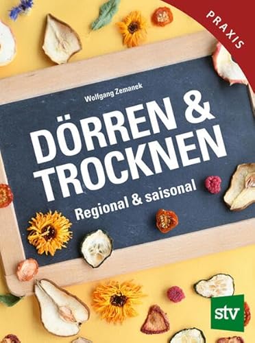 Dörren & Trocknen: Regional & saisonal von Stocker, L