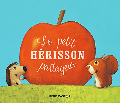 Le petit hérisson partageur von PERE CASTOR