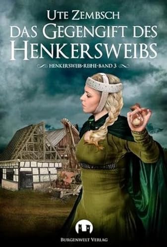 Das Gegengift des Henkerweibs von Burgenwelt Verlag