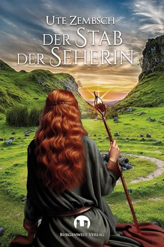 Der Stab der Seherin: Historischer Roman von Burgenwelt Verlag