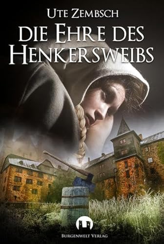 Die Ehre des Henkersweibs von Burgenwelt Verlag