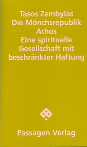 Die Mönchsrepublik Athos: Eine spirituelle Gesellschaft mit beschränkter Haftung (Passagen Literatur)