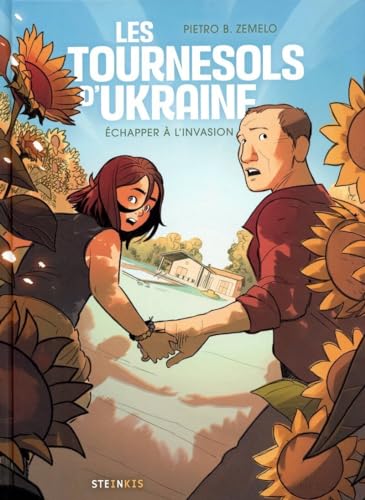 Les tournesols d'Ukraine: Echapper à l'invasion