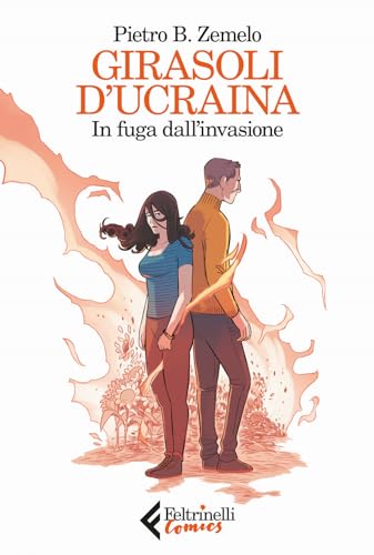 Girasoli d'Ucraina. In fuga dall'invasione (Feltrinelli Comics)