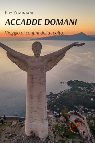 Accadde domani. Viaggio ai confini della realtà! (Edificare universi) von Europa Edizioni