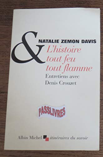 Histoire Tout Feu Tout Flamme (L'): Entretiens avec Denis Crouzet