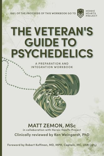 The Veteran's Guide to Psychedelics: A Preparation and Integration Workbook