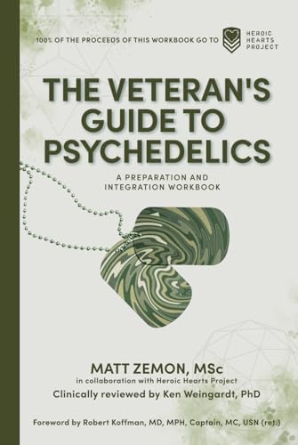 The Veteran's Guide to Psychedelics: A Preparation and Integration Workbook