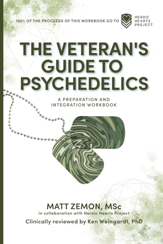 The Veteran's Guide to Psychedelics: A Preparation and Integration Workbook